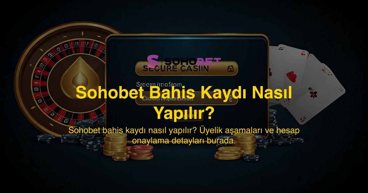 Sohobet Bahis Kaydı Nasıl Yapılır?