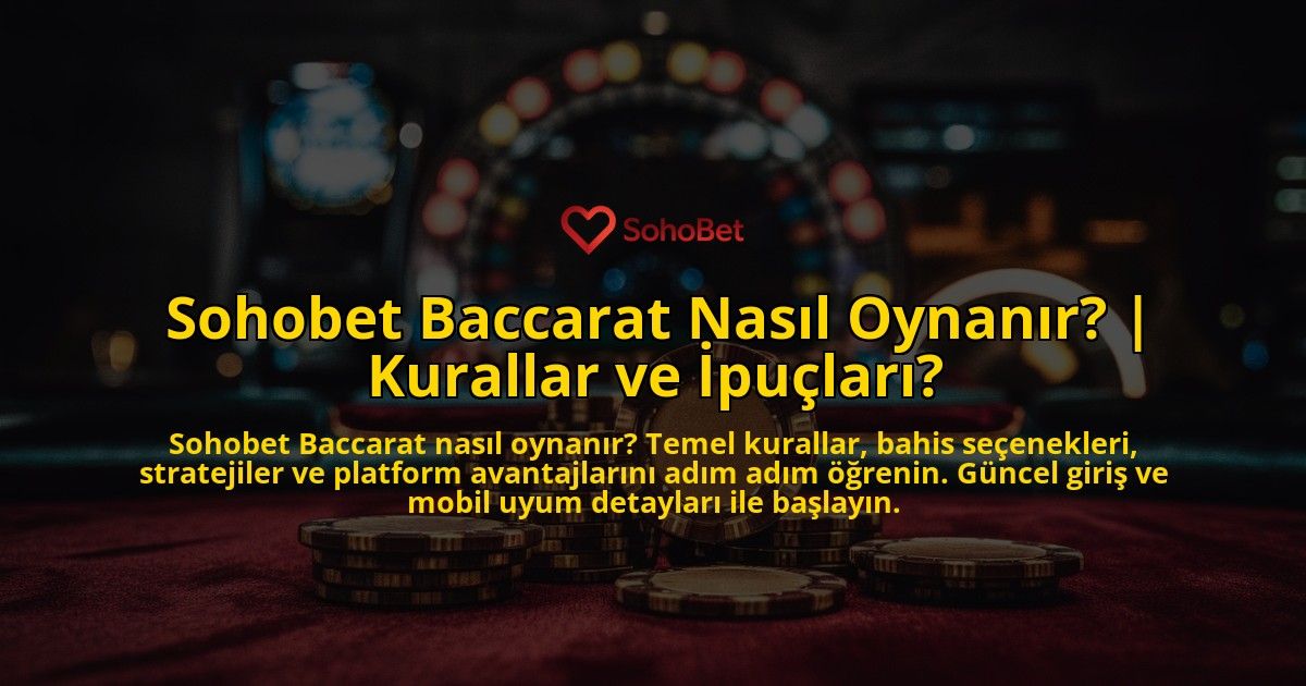 Sohobet-Baccarat-Nasil-Oynanir-Kurallar-ve-Ipuclari-overlay-1769385480.jpg