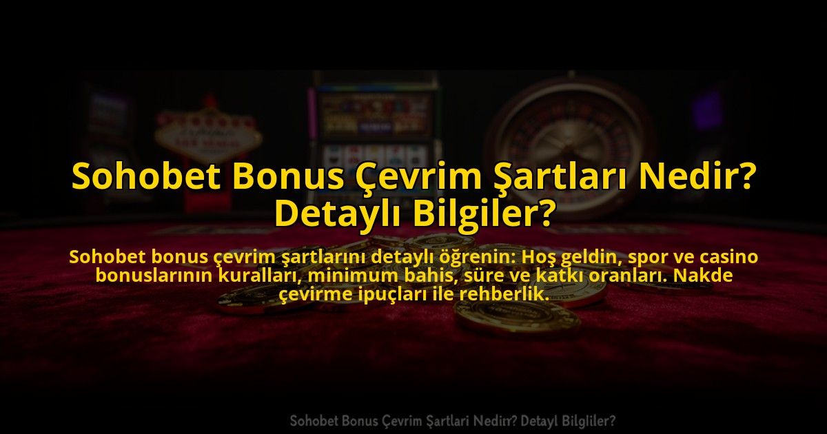 Sohobet-Bonus-Cevrim-Sartlari-Nedir-Detayli-Bilgiler-overlay-1773709948.jpg