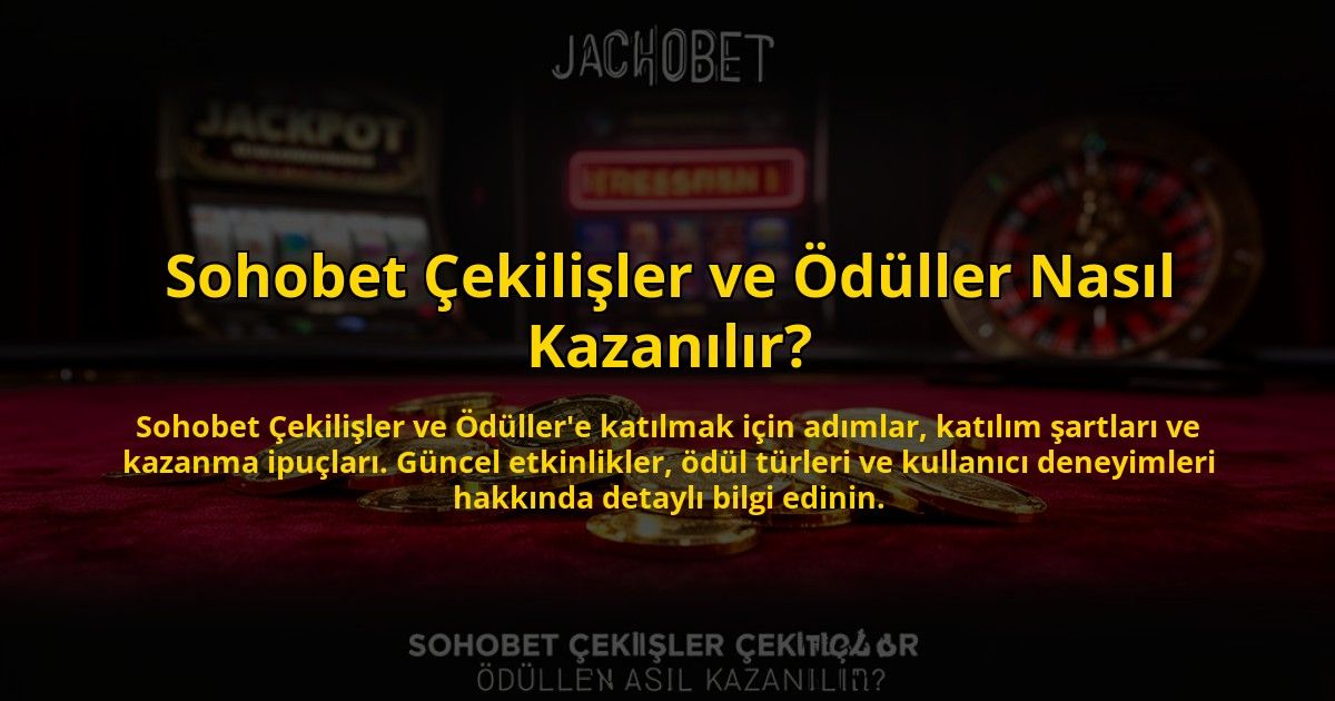 Sohobet-Cekilisler-ve-Oduller-Nasil-Kazanilir-overlay-1772890524.jpg
