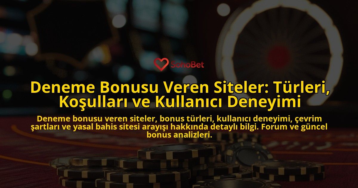 Deneme-Bonusu-Veren-Siteler-Turleri-Kosullari-ve-Kullanici-Deneyimi-overlay-1778197346.jpg
